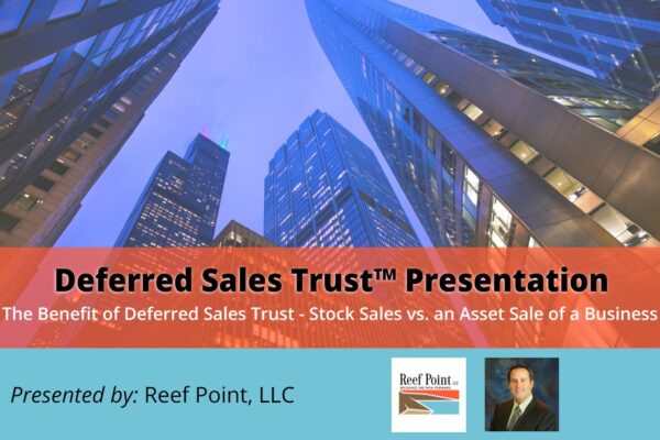 Webinar Replay: The Benefit of Deferred Sales Trust - Stock Sales vs. an Asset Sale of a Business